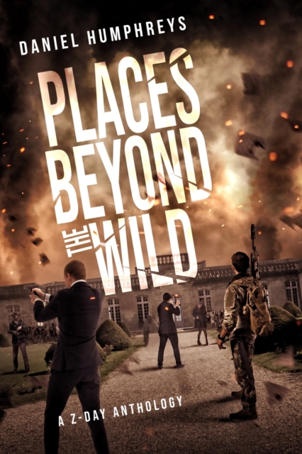 Places Beyond the Wild : A Post-Apocalyptic Zombie Anthology, Paperback / softback Book
