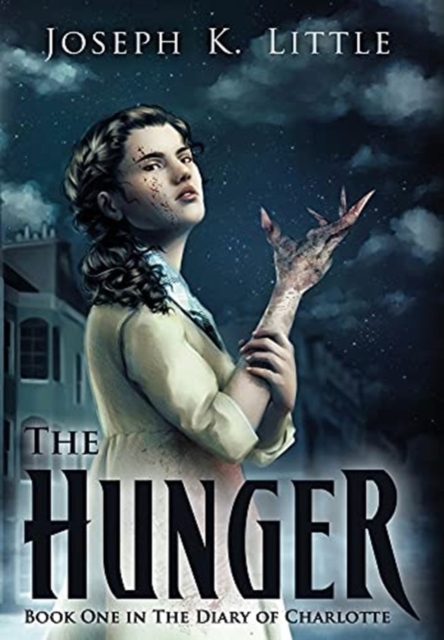 The Hunger : Book One in the Diary of Charlotte, Hardback Book