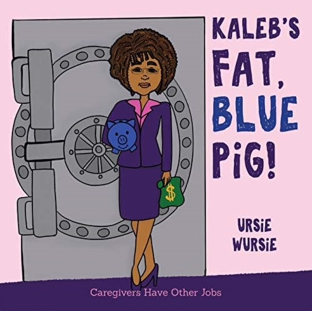 KALEB'S FAT, BLUE PiG!, Paperback / softback Book