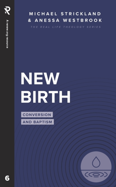 New Birth : Conversion and Baptism, Paperback / softback Book