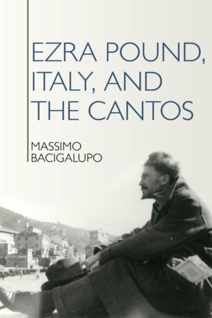 Ezra Pound, Italy, and the Cantos, Hardback Book