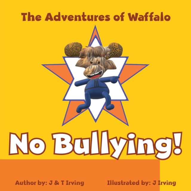 The Adventures of Waffalo : No Bullying!, Paperback / softback Book