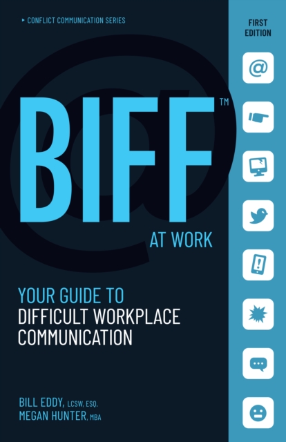 BIFF at Work : Your Guide to Difficult Workplace Communication, Paperback / softback Book