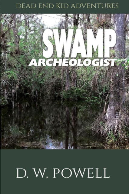 Swamp Archeologist, Paperback / softback Book