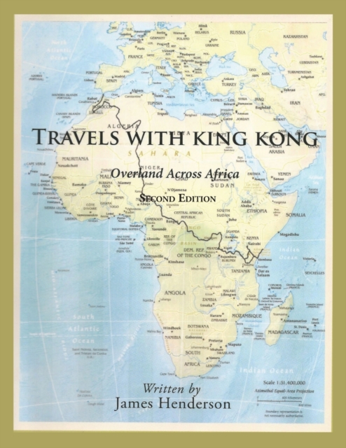 Travels with King Kong : Overland Across Africa, Paperback / softback Book