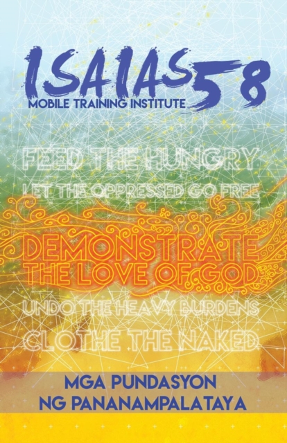 Mga Pundasyon ng Pananampalataya : Isaias 58 Mobile Training Institute, Paperback / softback Book