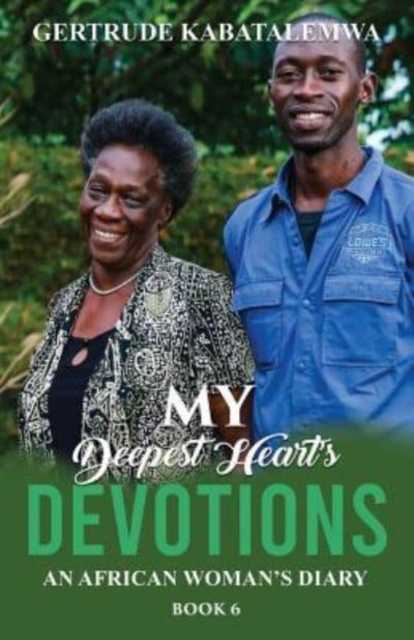 My Deepest Heart's Devotions 6 : An African Woman's Diary - Book 6, Paperback / softback Book