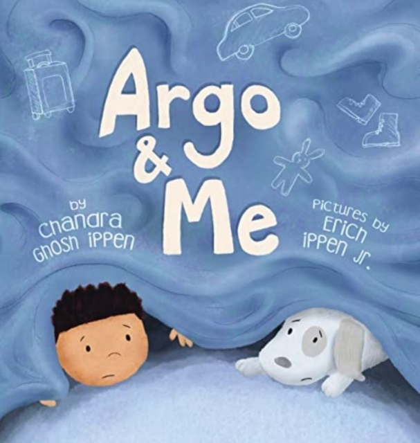 Argo and Me : A story about being scared and finding protection, love, and home, Hardback Book