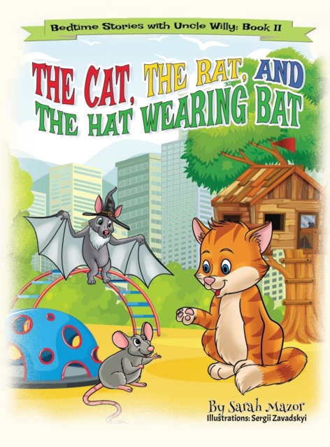 The Cat, The Rat, and the Hat Wearing Bat : Bedtime with a Smile Picture Books, Hardback Book