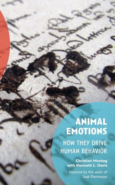Animal Emotions : How They Drive Human Behavior, Paperback / softback Book