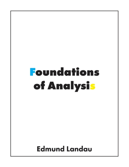 Foundations of Analysis : The Arithmetic of Whole, Rational, Irrational and Complex Numbers, Paperback / softback Book