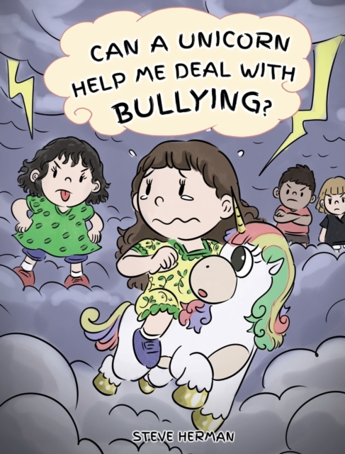 Can A Unicorn Help Me Deal With Bullying? : A Cute Children Story To Teach Kids To Deal with Bullying in School., Hardback Book