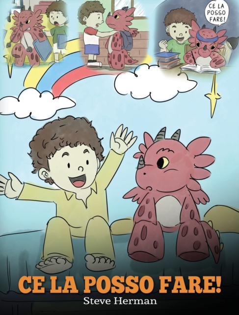Ce la posso fare! : (I Got This!) Un libro sui draghi per insegnare ai bambini che possono affrontare qualsiasi problema. Una simpatica storia per bambini, per conferire loro la sicurezza in se stessi, Hardback Book