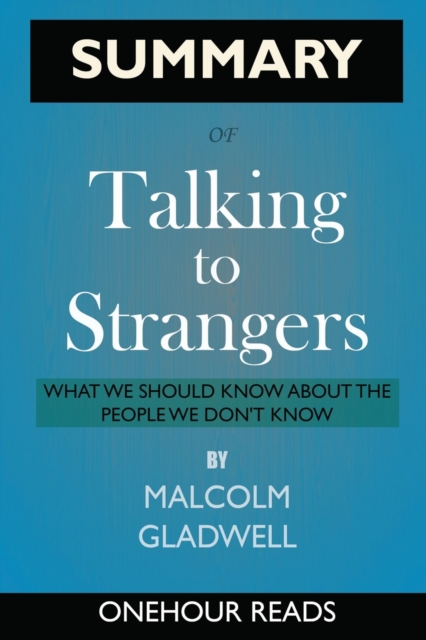 SUMMARY Of Talking to Strangers : What We Should Know about the People We Don't Know, Paperback / softback Book