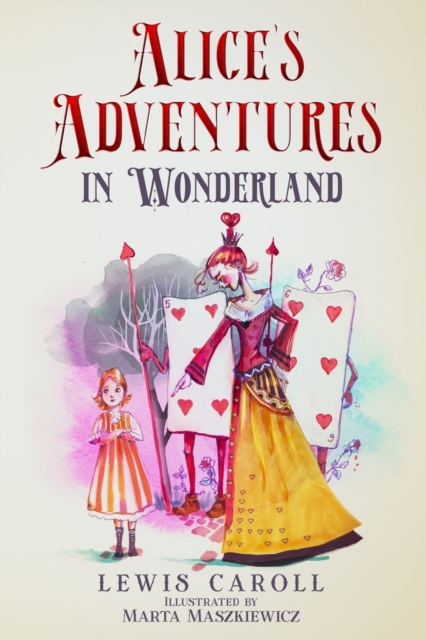 Alice's Adventures in Wonderland (Illustrated by Marta Maszkiewicz), Paperback / softback Book