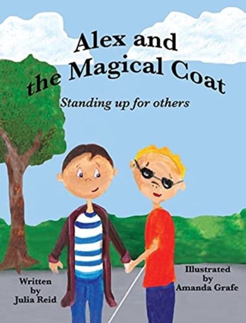 Alex and the Magical Coat : Standing Up For Others, Hardback Book