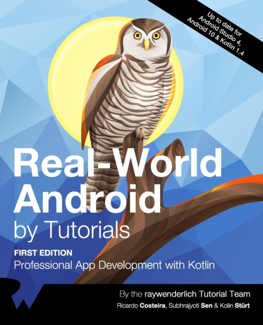 Real-World Android by Tutorials (First Edition) : Professional App Development with Kotlin, Paperback / softback Book
