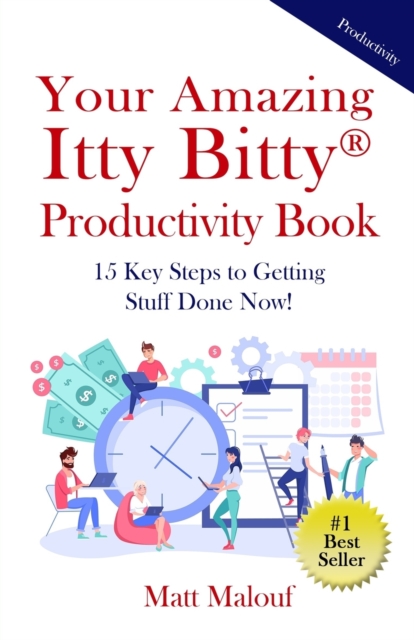 Your Amazing Itty Bitty(R) Productivity Book : 15 Key Steps to Getting Stuff Done Now!, Paperback / softback Book