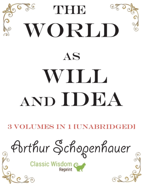 The World as Will and Idea : 3 volumes in 1 [unabridged], Paperback / softback Book