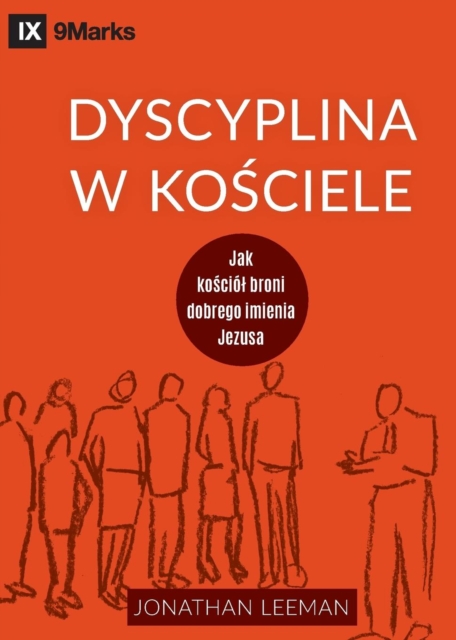 Dyscyplina w ko&#347;ciele (Church Discipline) (Polish) : How the Church Protects the Name of Jesus, Paperback / softback Book