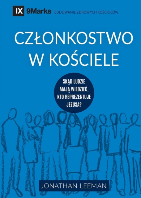 Czlonkostwo w ko&#347;ciele (Church Membership) (Polish) : How the World Knows Who Represents Jesus, Paperback / softback Book