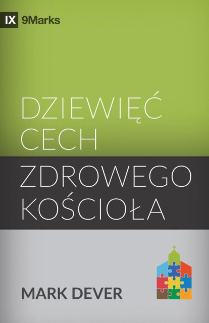 Dziewi&#281;c cech zdrowego ko&#347;ciola (Nine Marks of a Healthy Church) (Polish), Paperback / softback Book