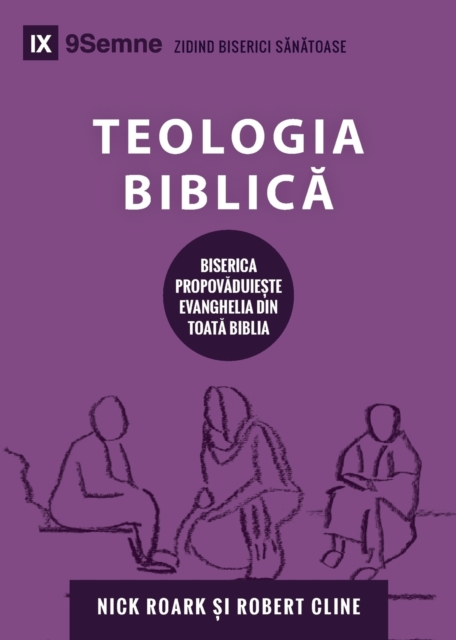 Teologia Biblic&#259; (Biblical Theology) (Romanian) : How the Church Faithfully Teaches the Gospel, Paperback / softback Book