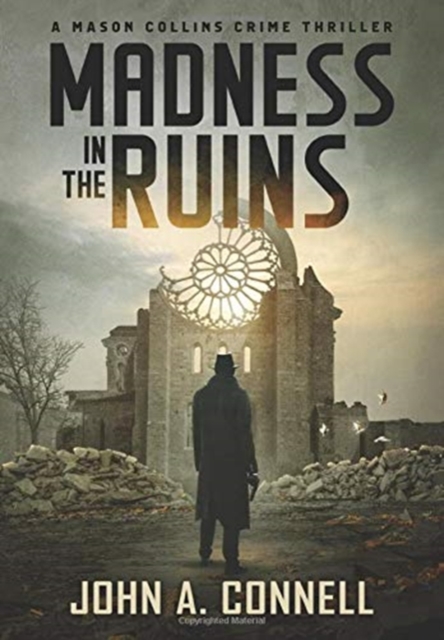 Madness in the Ruins : A Mason Collins Crime Thriller 1, Hardback Book