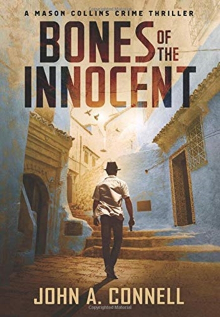 Bones of the Innocent : A Mason Collins Crime Thriller 3, Hardback Book