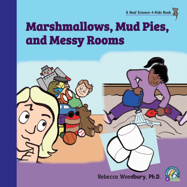 Marshmallows, Mud Pies, and Messy Rooms, Paperback / softback Book