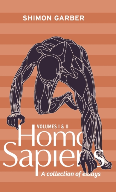 Homo Sapiens Vol I&II : collection of essays, Hardback Book