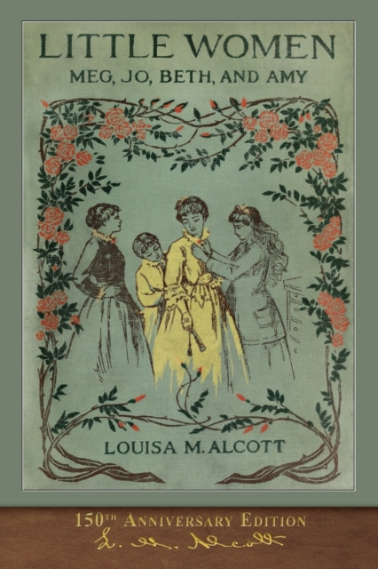 Little Women (150th Anniversary Edition), Paperback / softback Book