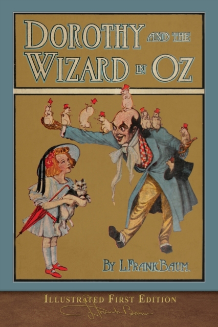 Dorothy and the Wizard in Oz : Illustrated First Edition, Paperback / softback Book