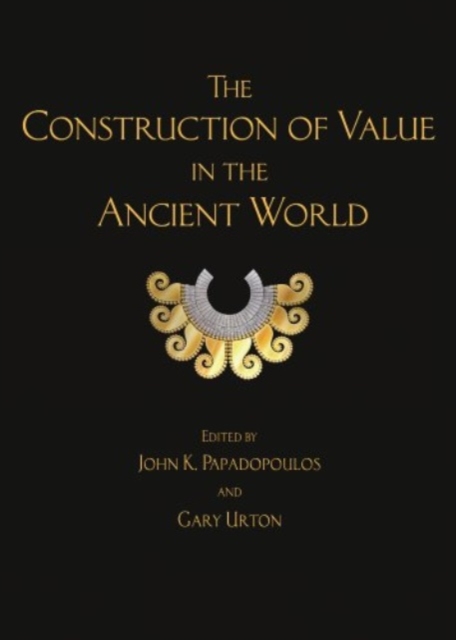 The Construction of Value in the Ancient World, Paperback / softback Book