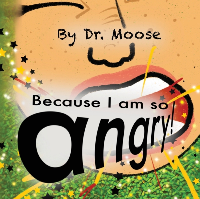 Because I Am So Angry!, Paperback / softback Book