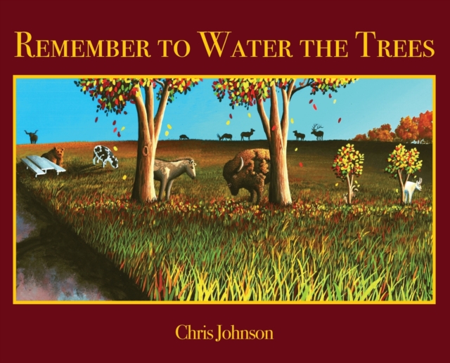 Remember to Water the Trees, Hardback Book