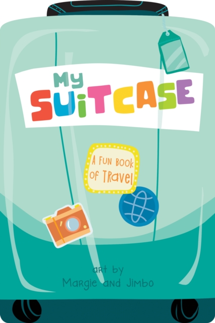My Suitcase: A Fun Book of Travel, Board book Book
