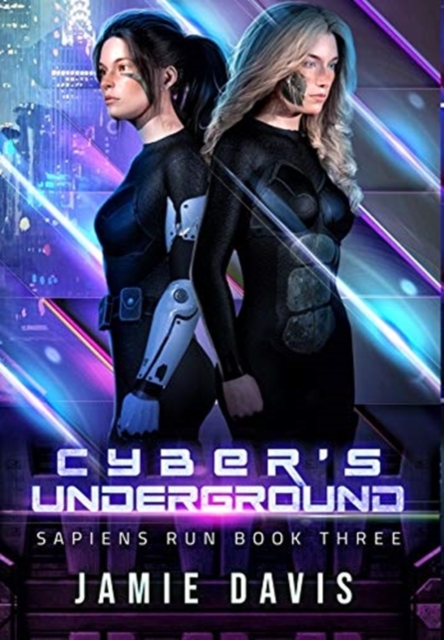 Cyber's Underground : Sapiens Run Dystopian Future Series Book 3, Hardback Book