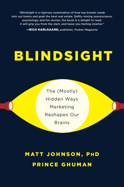 Blindsight : The (Mostly) Hidden Ways Marketing Reshapes Our Brains, Hardback Book