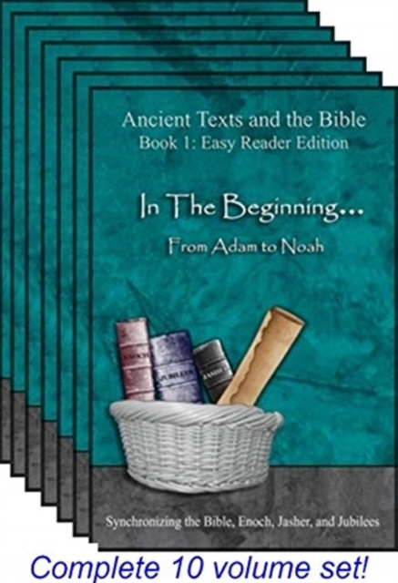 Ancient Texts and the Bible - Easy Reader Edition - Multi-Volume set : Synchronizing the Bible, Enoch, Jasher, and Jubilees - Easy Reader Edition, Paperback / softback Book