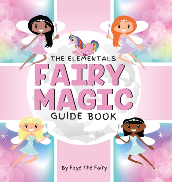 The Elementals; Fairy Magic Guide Book, Hardback Book
