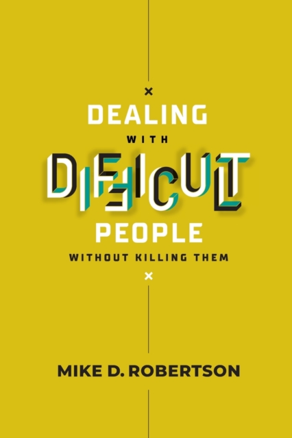 Dealing With Difficult People Without Killing Them - Study Guide, Paperback / softback Book