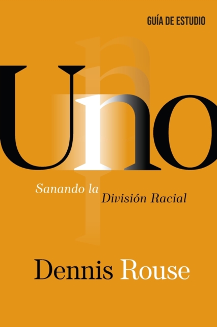 Uno - Guia de Estudio : Sanando la Division Racial, Paperback / softback Book