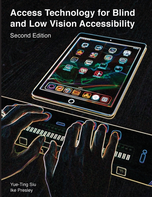 Access Technology for Blind and Low Vision Accessibility, Paperback / softback Book