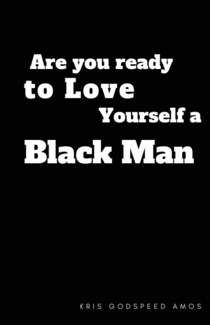 Are You Ready to Love Yourself a Black Man?, Paperback / softback Book