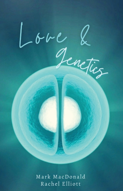 Love & Genetics : A true story of adoption, surrogacy, and the meaning of family, Paperback / softback Book
