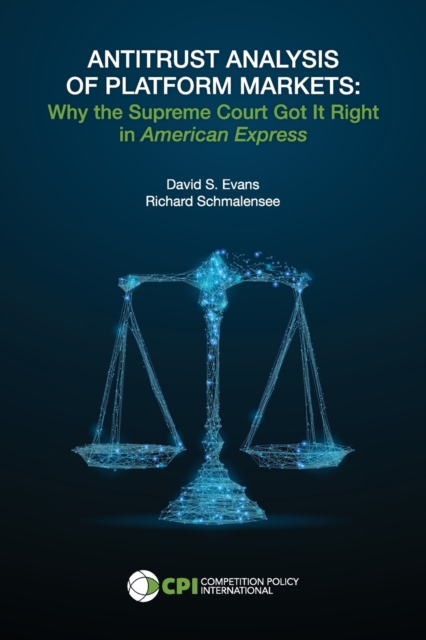Antitrust Analysis of Platform Markets : Why the Supreme Court Got It Right in American Express, Paperback / softback Book