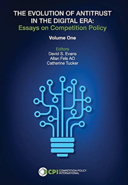 The Evolution of Antitrust in the Digital Era : essays on competition policy, Hardback Book