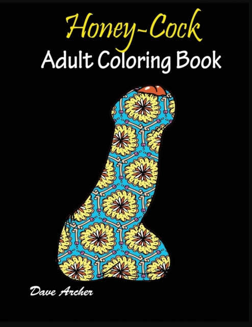 Honey-Cock : Adult coloring book Designs, Paperback / softback Book