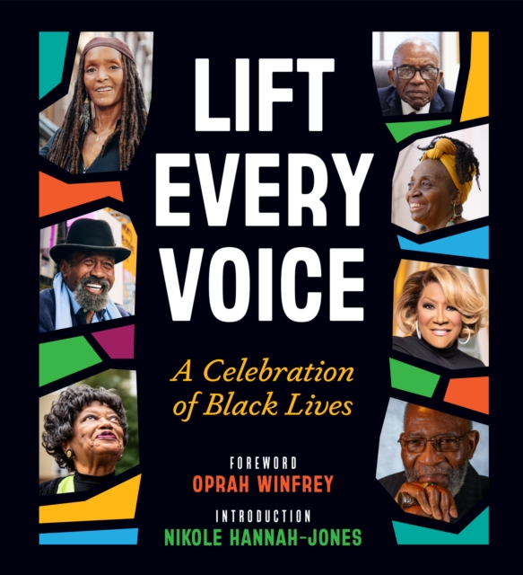 Lift Every Voice : A Celebration of Black Lives, Hardback Book
